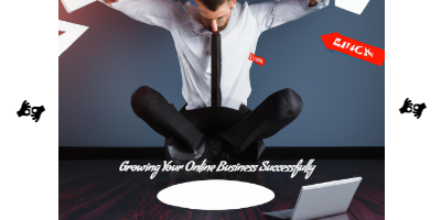 Growing Your Online Business Successfully