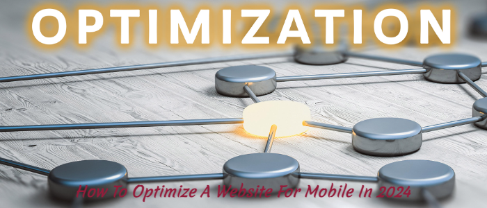 How To Optimize A Website For Mobile In 2024