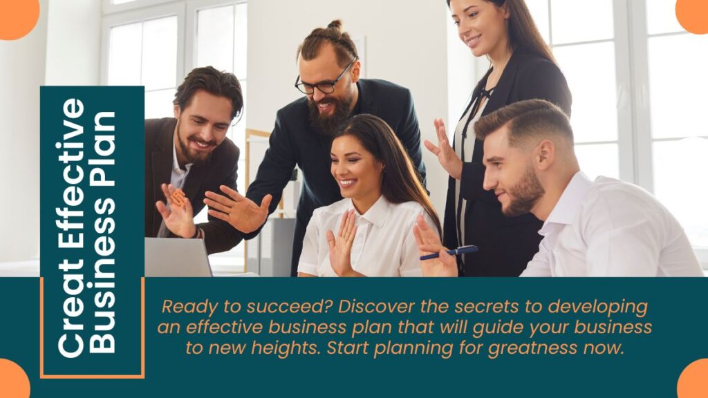 “Secrets To Developing An Effective Business Plan” image with a group of people planning.