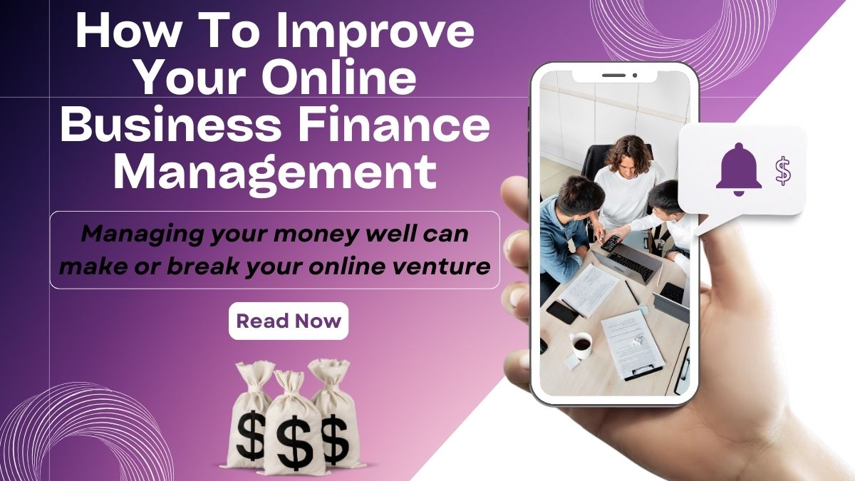 How To Improve Your Online Business Finance Management