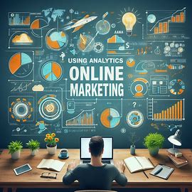 "Using Analytics To Improve Online Marketing"