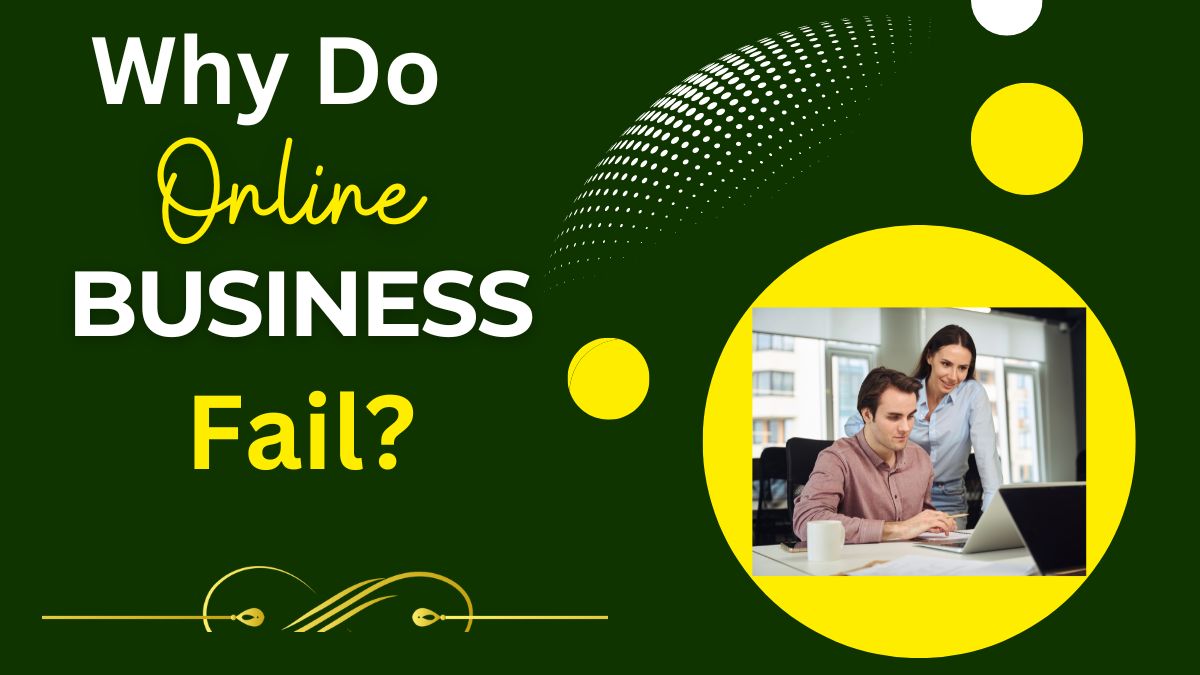 Why Do Online Business Fail?