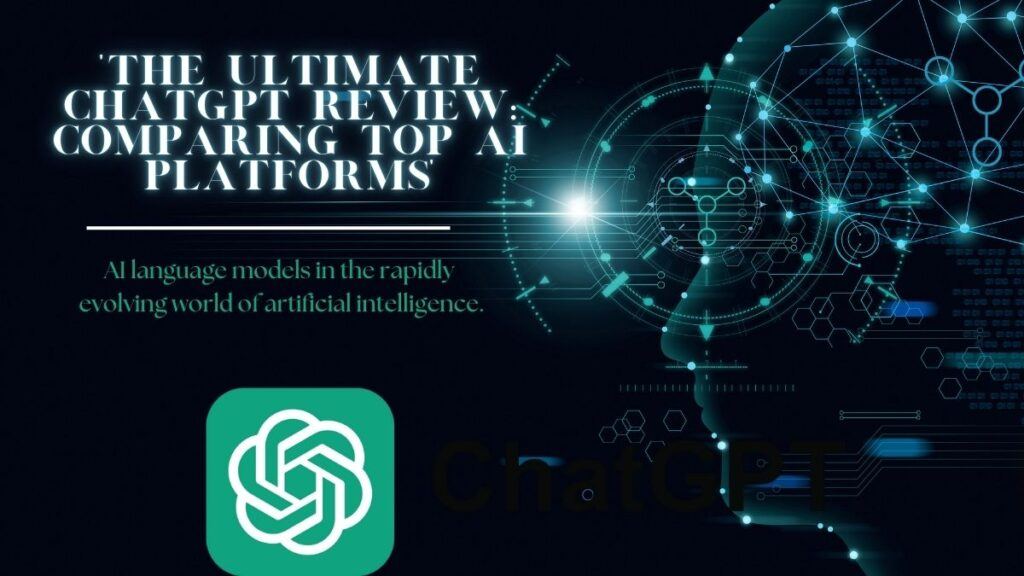 "The Ultimate ChatGPT Review: Comparing Top AI Platforms" image