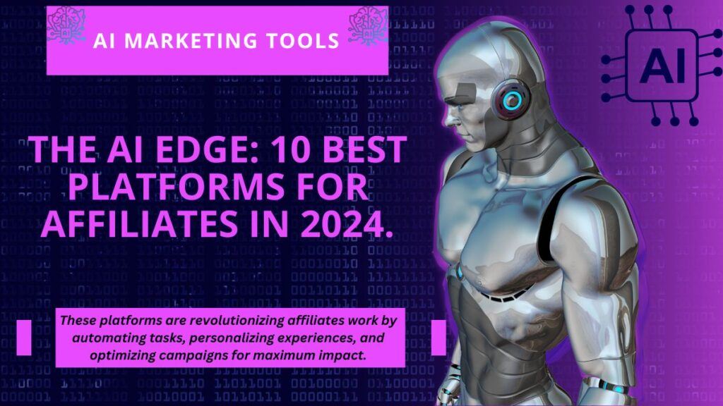 The AI Edge: 10 Best Platforms For Affiliates In 2024. image