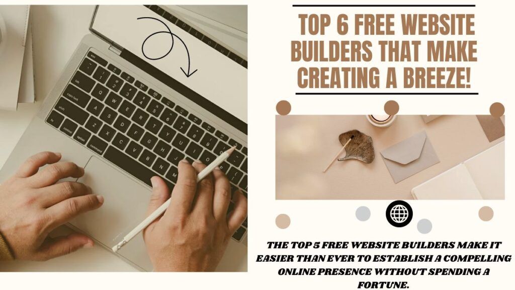 Top 6 Free Website Builders That Make Creating A Breeze!