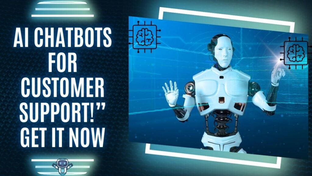 “AI Chatbots For Customer Support!” image with AI robot